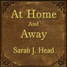 At Home and Away (Unabridged) Audiobook, by Sarah J. Head