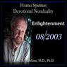 Homo Spiritus: Devotional Nonduality Series (Enlightenment - August 2003) Audiobook, by David R. Hawkins