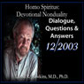 Homo Spiritus: Devotional Nonduality Series (Dialogue, Questions & Answers - December 2003) Audiobook, by David R. Hawkins
