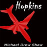 Hopkins (Unabridged) Audiobook, by Mr Michael Drew Shaw