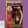 A Horse of Course: Aussie Angels, Book 8 (Unabridged) Audiobook, by Margaret Clark