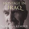 Hostage in Iraq (Unabridged) Audiobook, by Norman Kember