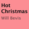 Hot Christmas (Unabridged) Audiobook, by Will Bevis