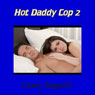 Hot Daddy Cop 2 (Unabridged) Audiobook, by Casey Bagnell