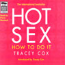 Hot Sex: How to Do It (Unabridged) Audiobook, by Tracey Cox