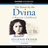 The House by the Dvina: A Russian Childhood (Unabridged) Audiobook, by Eugenie Fraser