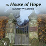 The House of Hope (Unabridged) Audiobook, by Audrey Willsher