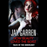 How Beauty Loved the Beast: Tales of the Underlight, Book 3 (Unabridged) Audiobook, by Jax Garren
