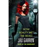 How Beauty Met the Beast: Book One of Tales of the Underlight (Unabridged) Audiobook, by Jax Garren