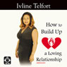 How to Build Up a Loving Relationship (Abridged) Audiobook, by Ivline Telfort