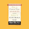 How to Control Your Anxiety Before It Controls You (Abridged) Audiobook, by Albert Ellis