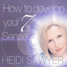 How to Develop Your 7th Sense (Unabridged) Audiobook, by Heidi Sawyer