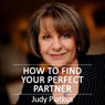 How to Find Your Perfect Partner (Unabridged) Audiobook, by Judy Piatkus