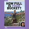 How Full Is Your Bucket? (Live) Audiobook, by Tom Rath