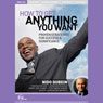 How to Get Anything You Want: Proven Strategies for Success and Significance (Live) Audiobook, by Nido Qubein