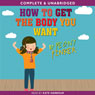 How to Get the Body You Want, by Peony Pinker (Unabridged) Audiobook, by Jenny Alexander