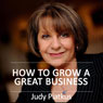 How to Grow a Great Business (Unabridged) Audiobook, by Judy Piatkus