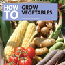 How to Grow Vegetables Audiobook, by Tom Petherick