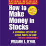 How to Make Money in Stocks: A Winning System in Good Times or Bad (Unabridged) Audiobook, by William O'Neil