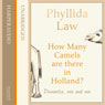 How Many Camels Are There in Holland?: Dementia, Ma and Me (Unabridged) Audiobook, by Phyllida Law