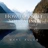How to Quiet Your Mind: Relax and Silence the Voice of Your Mind Today! (Unabridged) Audiobook, by Marc Allen