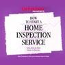 How to Start a Home Inspection Service (Abridged) Audiobook, by Entrepreneur Magazine