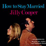 How to Stay Married (Unabridged) Audiobook, by Jilly Cooper
