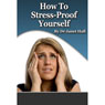 How to Stress Proof Yourself (Unabridged) Audiobook, by Janet Hall