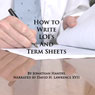 How to Write LOIs and Term Sheets: An Executives Guide to Drafting Clear Legal Documents Before Bringing in the Lawyers (Unabridged) Audiobook, by Jonathan Handel