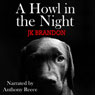 A Howl in the Night (Unabridged) Audiobook, by J. K. Brandon