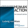 Human Action: A Treatise on Economics (Unabridged) Audiobook, by Ludwig von Mises