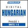 Hungarian Phase 1, Unit 01-05: Learn to Speak and Understand Hungarian with Pimsleur Language Programs Audiobook, by Pimsleur
