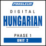 Hungarian Phase 1, Unit 02: Learn to Speak and Understand Hungarian with Pimsleur Language Programs Audiobook, by Pimsleur