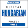 Hungarian Phase 1, Unit 05: Learn to Speak and Understand Hungarian with Pimsleur Language Programs Audiobook, by Pimsleur