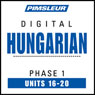 Hungarian Phase 1, Unit 16-20: Learn to Speak and Understand Hungarian with Pimsleur Language Programs Audiobook, by Pimsleur