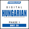 Hungarian Phase 1, Unit 20: Learn to Speak and Understand Hungarian with Pimsleur Language Programs Audiobook, by Pimsleur