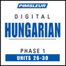 Hungarian Phase 1, Unit 26-30: Learn to Speak and Understand Hungarian with Pimsleur Language Programs Audiobook, by Pimsleur