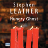 Hungry Ghost (Unabridged) Audiobook, by Stephen Leather