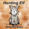 Hunting Elf (Unabridged) Audiobook, by Dave Donelson