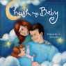 Hush My Baby (Unabridged) Audiobook, by Amanda L. Morter
