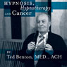 Hypnosis, Hypnotherapy and Cancer Audiobook, by Ted A. Benton