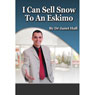I Can Sell Snow to an Eskimo (Unabridged) Audiobook, by Janet Hall