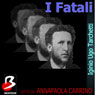 I Fatali (The Fated) (Unabridged) Audiobook, by Iginio Ugo Tarchetti