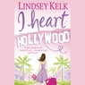 I Heart Hollywood (Abridged) Audiobook, by Lindsey Kelk