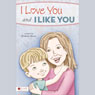 I Love You and I Like You (Unabridged) Audiobook, by Kimberly Burres