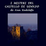 I misteri del castello di Udolfo (The Mysteries of Udolpho) (Unabridged) Audiobook, by Ann Radcliffe