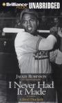 I Never Had It Made (Abridged) Audiobook, by Jackie Robinson