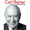 I Remember Me (Unabridged) Audiobook, by Carl Reiner