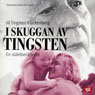 I skuggan av Tingsten (In the Shadow of Tingsten) (Unabridged) Audiobook, by Jill Tingsten Klackenberg