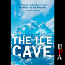The Ice Cave: A Womans Adventures from the Mohave to the Antarctic (Unabridged) Audiobook, by Lucy Jane Bledsoe